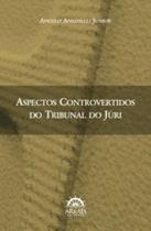 Aspectos controvertidos do tribunal do júri