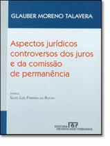 Aspectos Juridicos Controversos Dos Juros E Da Comicao De Permanencia - REVISTA DOS TRIBUNAIS