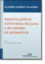 Aspectos jurídicos controversos dos juros e da comissão de permanência