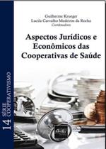 Aspectos Jurídicos e Econômicos das Cooperativas de Saúde - Del rey