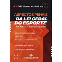 Aspectos Penais da Lei Geral do Esporte: Doutrina e Jurisprudência - Editora Mizuno