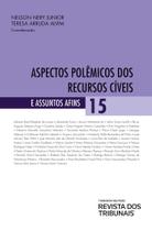 Aspectos Polêmicos dos Recursos Cíveis - Volume 15 - RT - Revista dos Tribunais