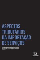 Aspectos tributários da importação de serviços - ALMEDINA BRASIL Aspectos tributários da importação de serviços - ALMEDINA BRASIL