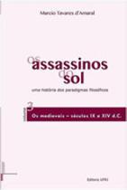 Assassinos do sol, os - vol. 3 - uma historia dos paradigmas filosoficos Assassinos do sol, os - vol. 3 - uma historia dos paradigmas filosoficos