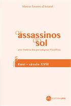 Assassinos do sol, Os - Vol. 5: Uma Historia de Paradigmas Filosóficos - UFRJ Assassinos do sol, Os - Vol. 5: Uma Historia de Paradigmas Filosóficos - UFRJ