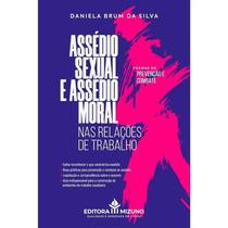 Assedio Sexual e Assedio Moral Nas Relacoes de Trabalho - Formas de Prevenc