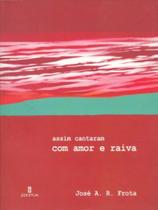 Assim cantaram com amor e raiva Assim cantaram com amor e raiva