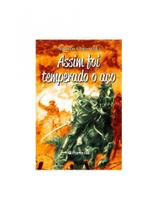Assim foi temperado o aço - POMNITE EDITORA