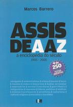 Assis de a a z (a enciclopedia do seculo 1905 - 2005) - L2M COMUNICAÇAO