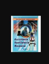 Assistencia ventilatoria mecanica - EDITORA ATHENEU RIO Assistencia ventilatoria mecanica - EDITORA ATHENEU RIO