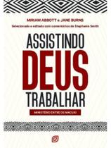 Assistindo deus trabalhar Assistindo deus trabalhar