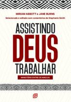 Assistindo Deus Trabalhar Assistindo Deus Trabalhar