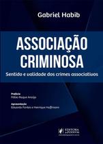 Associação Criminosa - Sentido e Validade dos Crimes Associativos - JusPodivm