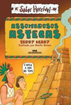 Assombrosos Astecas - Terry Deary - MELHORAMENTOS LTDA.