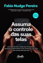 Assuma o Controle Das Suas Telas Assuma o Controle Das Suas Telas