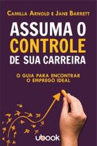 Assuma o controle de sua carreira: o guia para enc - UBOOK