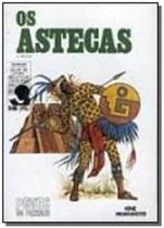 Astecas, os - 1 - Melhoramentos