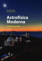 Astrofísica moderna: fenómenos e conceitos (Volume 1)