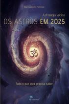 Astrologia Védica - Os Astros Em 2025 - Tudo O Que Precisa Saber