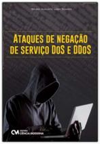 Ataques de Negação de Serviço DoS e DDoS - CIENCIA MODERNA Ataques de Negação de Serviço DoS e DDoS - CIENCIA MODERNA