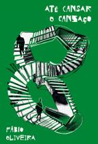 Até Cansar o Cansaço - Scortecci Editora