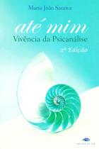 Até Mim: Vivência da Psicanálise - Coisas de Ler