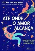 Ate onde o amor alcanca Ate onde o amor alcanca