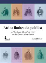 Até os Limites da Política: a Revolução Liberal de 1842 em São Paulo e mi