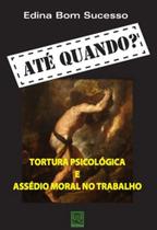 Até Quando - Tortura Psicológica e Assédio Moral - Qualitymark