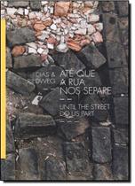 Até Que a Rua nos Separe - NAU EDITORA
