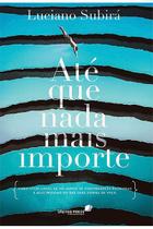 Até Que Nada Mais Importe - Livro Luciano Subirá