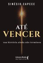 Até Vencer - Sua História Ainda Não Terminou Até Vencer - Sua História Ainda Não Terminou