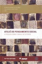 Ateliê do Pensamento Social - A Pesquisa Sobre o Brasil no Exterior - FGV Ateliê do Pensamento Social - A Pesquisa Sobre o Brasil no Exterior - FGV