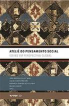Ateliê do pensamento social- ideias em perspectiva global Ateliê do pensamento social- ideias em perspectiva global