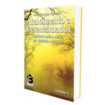 Atendimento a Desencarnados - Vol. 1 - BELE Atendimento a Desencarnados - Vol. 1 - BELE