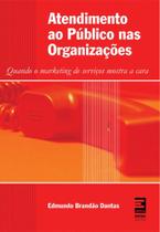 Atendimento Ao Publico Nas Organizacoes, Quando O Marketing De Sevicos Mostra A Cara - Senac -