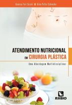 Atendimento Nutricional em Cirurgia Plástica: Uma Abordagem Multidisciplinar - RUBIO Atendimento Nutricional em Cirurgia Plástica: Uma Abordagem Multidisciplinar - RUBIO