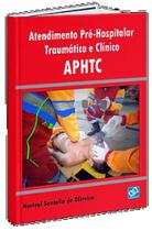 Atendimento Pré-Hospitalar Traumático e Clínico (APHTC) Atendimento Pré-Hospitalar Traumático e Clínico (APHTC)