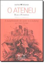 Ateneu, O: A Subjetividade do Autor e o Bullyng - Série Outras Leituras - ARMAZEM DA CULTURA