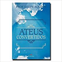 Ateus Convertidos - EDITORA CLEOFAS