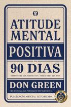 Atitude Mental Positiva Em 90 Dias (90 Days Do Pma)