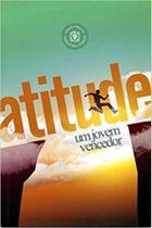 Atitude - um jovem vencedor - EDITORA ARVORE DA VIDA Atitude - um jovem vencedor - EDITORA ARVORE DA VIDA
