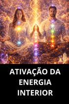 Ativação Da Energia Interior