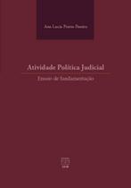 Atividade Politica Judicial - Ensaios De Fundamentação