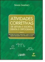 Atividades Corretivas: Leitura e Escrita, Grafia e Ortografia - Vol.2 - WAK Atividades Corretivas: Leitura e Escrita, Grafia e Ortografia - Vol.2 - WAK