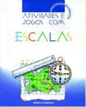 Atividades e jogos com escalas - col.investigacao matematica - SCIPIONE