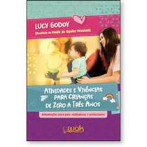 Atividades e Vivências Para Crianças de Zero a Três Anos: Orientações para pais, cuidadores e professores - WAK Atividades e Vivências Para Crianças de Zero a Três Anos: Orientações para pais, cuidadores e professores - WAK