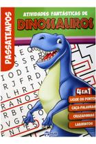 Atividades Fantásticas de Dinossauros - Bicho Esperto