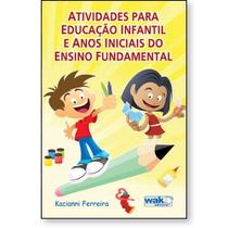 Atividades para Educação Infantil e anos iniciais do Ensino Fundamental
