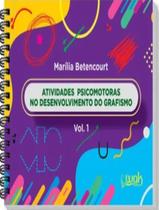 Atividades Psicomotoras No Desenvolvimento Do Grafismo - Vol 01 - WAK EDITORA Atividades Psicomotoras No Desenvolvimento Do Grafismo - Vol 01 - WAK EDITORA